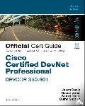 Dahir, Hazim, Davis, Jason, Snyder, Quinn, Kallumpurath, Anwin - Cisco Certified DevNet Professional DEVCOR 350-901 Official Cert Guide