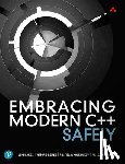 Lakos, John, Romeo, Vittorio, Khlebnikov, Rostislav, Meredith, Alisdair - Embracing Modern C++ Safely