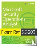 Diogenes, Yuri, Mowrer, Jake, Young, Sarah - Exam Ref SC-200 Microsoft Security Operations Analyst