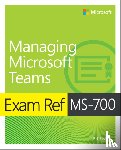 Fisher, Ed - Exam Ref MS-700 Managing Microsoft Teams
