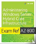 Thomas, Orin - Exam Ref AZ-800 Administering Windows Server Hybrid Core Infrastructure