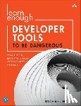 Hartl, Michael - Learn Enough Developer Tools to Be Dangerous