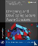 Howard, Michael, Curzi, Simone, Gantenbein, Heinrich - Designing and Developing Secure Azure Solutions