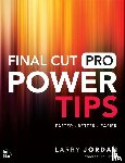Jordan, Larry - Final Cut Pro Power Tips