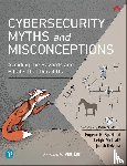Spafford, Eugene, Metcalf, Leigh, Dykstra, Josiah - Cybersecurity Myths and Misconceptions