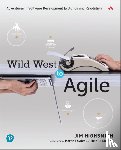 Highsmith, Jim - Wild West to Agile