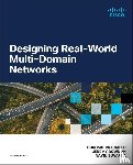 Prajapati, Dhrumil, Bowman, Jeremy, Suvarna, Navin - Designing Real-World Multi-domain Networks