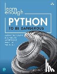 Hartl, Michael - Learn Enough Python to Be Dangerous