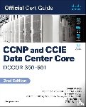 Maloo, Somit, Nikolov, Iskren, Ahmed, Firas - CCNP and CCIE Data Center Core DCCOR 350-601 Official Cert Guide