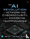 Santos, Omar, Salam, Samer, Dahir, Hazim - The AI Revolution in Networking, Cybersecurity, and Emerging Technologies