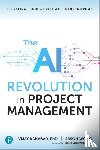Kanabar, Vijay, Wong, Jason - The AI Revolution in Project Management