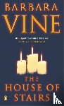 Vine, Barbara - The House of Stairs