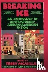 McMillan, Terry - Breaking Ice: An Anthology of Contemporary African-American Fiction