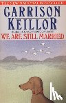 Keillor, Garrison - We Are Still Married