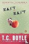 Boyle, T. C. - East Is East