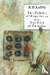 Laing, R. D. - The Politics of Experience and The Bird of Paradise