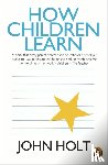 Holt, John - How Children Learn
