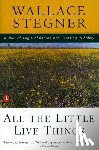 Stegner, Wallace - All the Little Live Things
