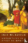 Murdoch, Iris - Metaphysics as a Guide to Morals