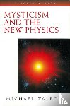 Talbot, Michael - Mysticism and the New Physics
