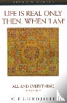 Gurdjieff, G. - Life is Real Only Then, When 'I Am'