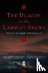 Shakya, Tsering - DRAGON IN THE LAND OF SNOWS