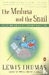 Thomas, Lewis - The Medusa and the Snail