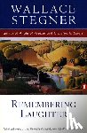 Stegner, Wallace - Remembering Laughter