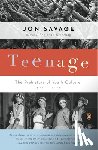 Savage, Jon - Teenage: The Prehistory of Youth Culture: 1875-1945