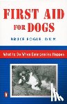 Fogle, Bruce - First Aid for Dogs: What to do When Emergencies Happen