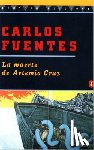 Fuentes, Carlos - SPA-MUERTE DE ARTEMIO CRUZ