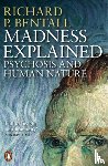 Bentall, Richard P - Madness Explained