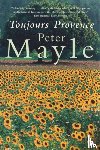 Mayle, Peter - Toujours Provence