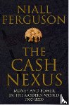 Ferguson, Niall - The Cash Nexus