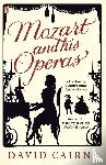 Cairns, David - Mozart and His Operas