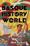Kurlansky, Mark - BASQUE HIST OF THE WORLD