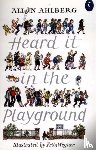 Ahlberg, Allan - Heard it in the Playground