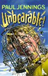 Jennings, Paul - Unbearable!