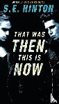 S. E. Hinton - That Was Then, This Is Now