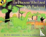 Hennessy, B. G. - The Dinosaur Who Lived in My Backyard