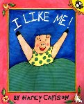 Carlson, Nancy - I Like Me!