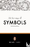 Gheerbrant, Alain, Chevalier, Jean, Buchanan-Brown, John - The Penguin Dictionary of Symbols