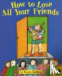 Nancy Carlson - How to Lose All Your Friends