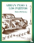 McCloskey, Robert - Abran paso a los patitos