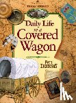 Erickson, Paul - Daily Life in a Covered Wagon