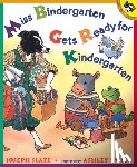 Slate, Joseph - Miss Bindergarten Gets Ready for Kindergarten