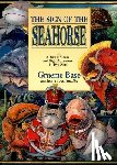 Base, Graeme - The Sign of the Seahorse: A Tale of Greed and High Adventure in Two Acts