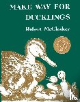 Mcclosky, Robert - Make Way for Ducklings