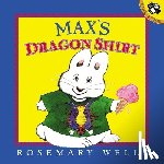 Wells, Rosemary - Max's Dragon Shirt