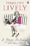 Lively, Penelope - A House Unlocked